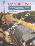 Book cover of Up the Line - A Celebration of Britain's Preserved Steam Railways by SWAINE, Geoff